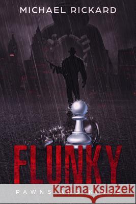 Flunky: Pawns and Kings Michael Rickard 9781729009000 Independently Published - książka