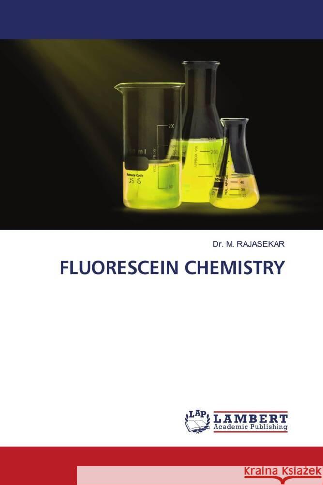 FLUORESCEIN CHEMISTRY RAJASEKAR, Dr. M. 9786207448814 LAP Lambert Academic Publishing - książka