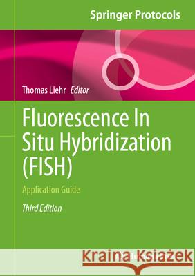 Fluorescence in Situ Hybridization (Fish): Application Guide Thomas Liehr 9781071651490 Humana - książka