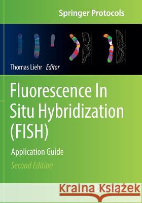 Fluorescence in Situ Hybridization (Fish): Application Guide Liehr, Thomas 9783662571002 Springer - książka