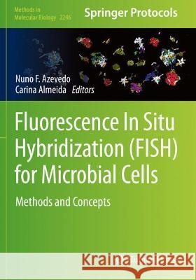 Fluorescence In-Situ Hybridization (FISH) for Microbial Cells: Methods and Concepts Azevedo, Nuno F. 9781071611173 Springer US - książka