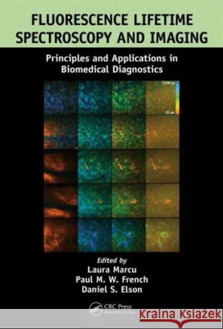 Fluorescence Lifetime Spectroscopy and Imaging: Principles and Applications in Biomedical Diagnostics Marcu, Laura 9781439861677 CRC Press - książka
