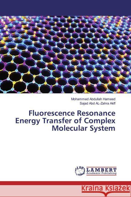 Fluorescence Resonance Energy Transfer of Complex Molecular System Abdullah Hameed, Mohammed; Abd AL-Zahra Akff, Sajad 9783330080843 LAP Lambert Academic Publishing - książka