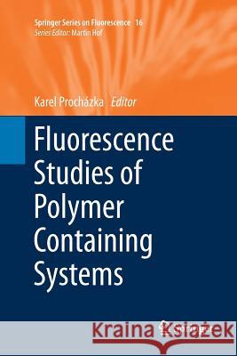 Fluorescence Studies of Polymer Containing Systems Karel Prochazka 9783319800134 Springer - książka