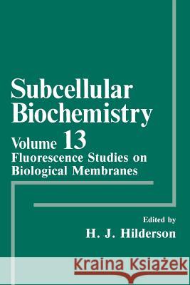 Fluorescence Studies on Biological Membranes Herwig J Herwig J. Hilderson 9781461393610 Springer - książka