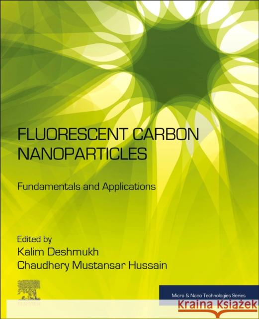 Fluorescent Carbon Nanoparticles: Fundamentals and Applications Kalim Deshmukh Chaudhery Mustansar Hussain 9780443135910 Elsevier - książka