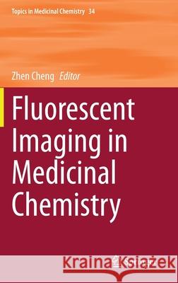 Fluorescent Imaging in Medicinal Chemistry Zhen Cheng 9783030467067 Springer - książka