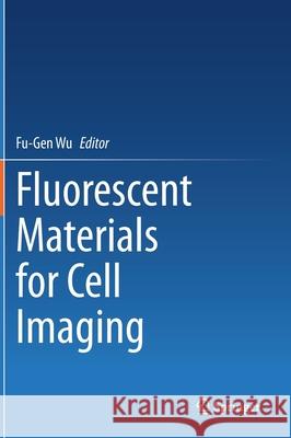 Fluorescent Materials for Cell Imaging Fu-Gen Wu 9789811550614 Springer - książka