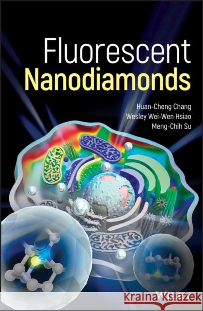 Fluorescent Nanodiamonds Huan-Cheng Chang Wesley Wei Hsiao Meng-Chi Su 9781119477082 Wiley - książka