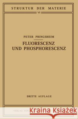 Fluorescenz Und Phosphorescenz Im Lichte Der Neueren Atomtheorie Peter Pringsheim 9783642902680 Springer - książka