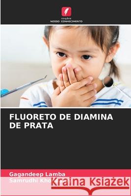 FLUORETO DE DIAMINA DE PRATA Lamba, Gagandeep, Khondalay, Samrudhi 9786206765585 Edições Nosso Conhecimento - książka