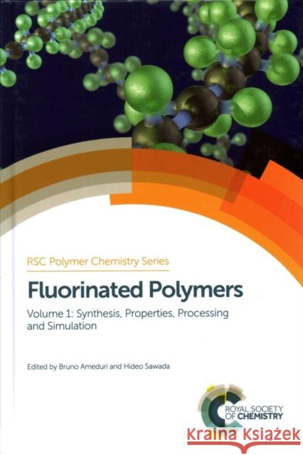 Fluorinated Polymers: Volume 1: Synthesis, Properties, Processing and Simulation  9781782624158 Royal Society of Chemistry - książka