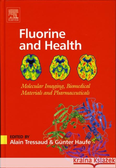 Fluorine and Health: Molecular Imaging, Biomedical Materials and Pharmaceuticals Tressaud, Alain 9780444530868 Elsevier Science - książka