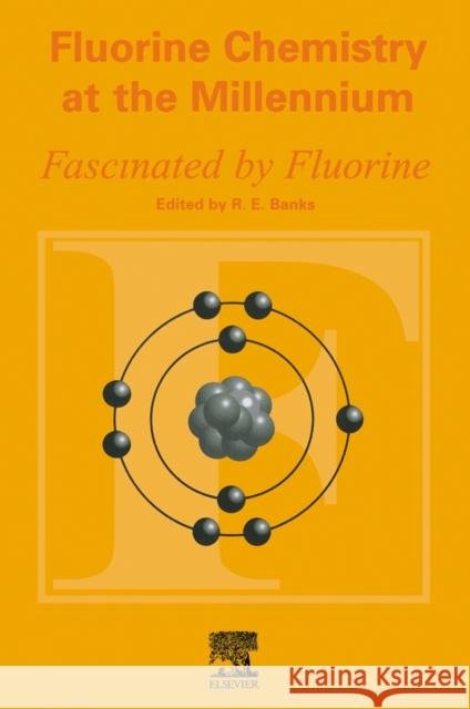 Fluorine Chemistry at the Millennium : Fascinated by Fluorine  9780080434056 ELSEVIER SCIENCE & TECHNOLOGY - książka