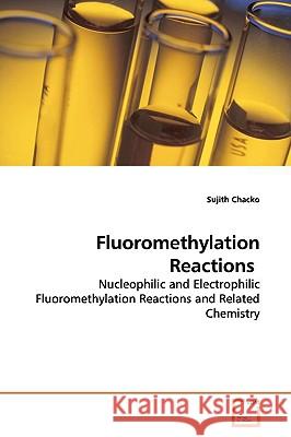 Fluoromethylation Reactions Sujith Chacko 9783639169508 VDM Verlag - książka