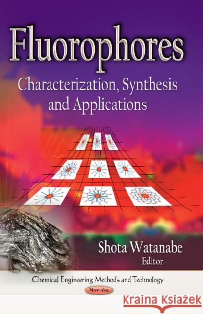 Fluorophores: Characterization, Synthesis & Applications Shota Watanabe 9781628082685 Nova Science Publishers Inc - książka