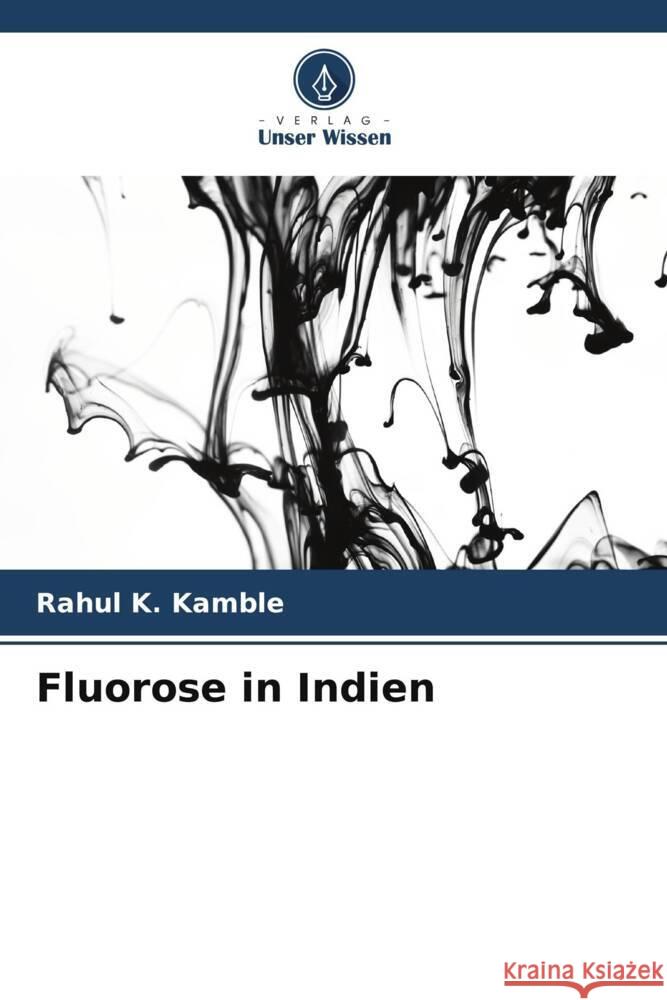 Fluorose in Indien Rahul K. Kamble 9786208035952 Verlag Unser Wissen - książka