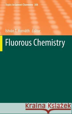 Fluorous Chemistry István T. Horváth 9783642252334 Springer-Verlag Berlin and Heidelberg GmbH &  - książka