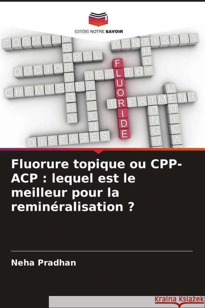 Fluorure topique ou CPP-ACP : lequel est le meilleur pour la reminéralisation ? Pradhan, Neha 9786205530894 Editions Notre Savoir - książka