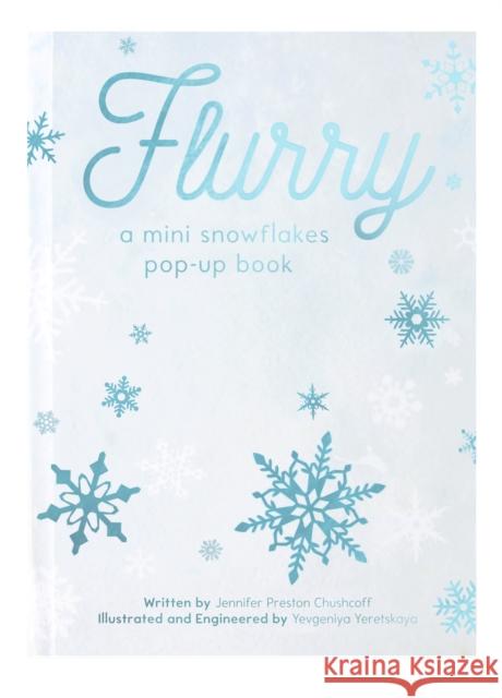 FLURRY: A Mini Snowflakes Pop-Up Book Jennifer Preston Chushcoff 9781623486532 Jumping Jack Press - książka