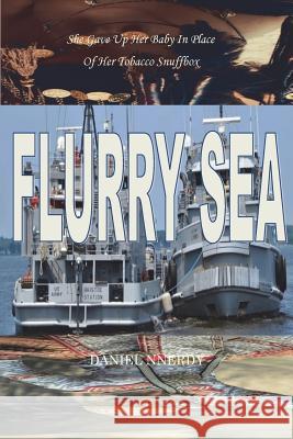 Flurry Sea: What sweets a man most that equally kills him Nnerdy, Daniel N. 9781542795852 Createspace Independent Publishing Platform - książka