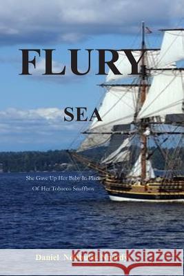 Flury Sea: She Gave Up Her Baby in Place of Her Tobacco Snuffbox Daniel Ndubuisi Nnerdy 9781790618750 Independently Published - książka