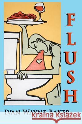 Flush MR Ivan Wayne Bake 9781475107654 Createspace - książka