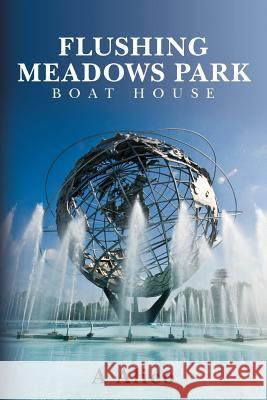 Flushing Meadows Park Boat House A. Alico 9781508741787 Createspace - książka