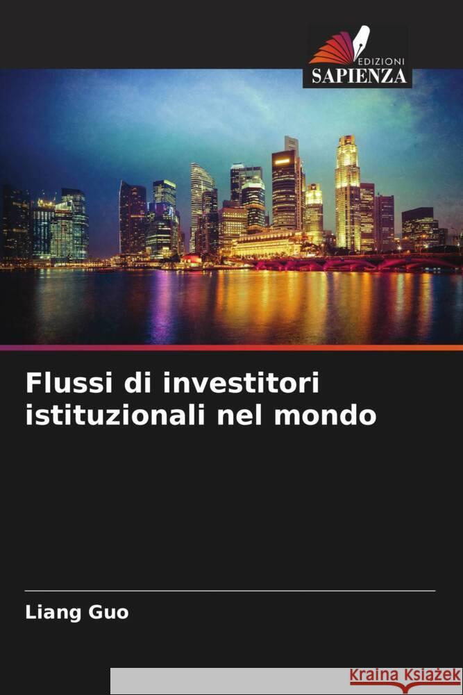 Flussi di investitori istituzionali nel mondo Liang Guo 9786206948445 Edizioni Sapienza - książka