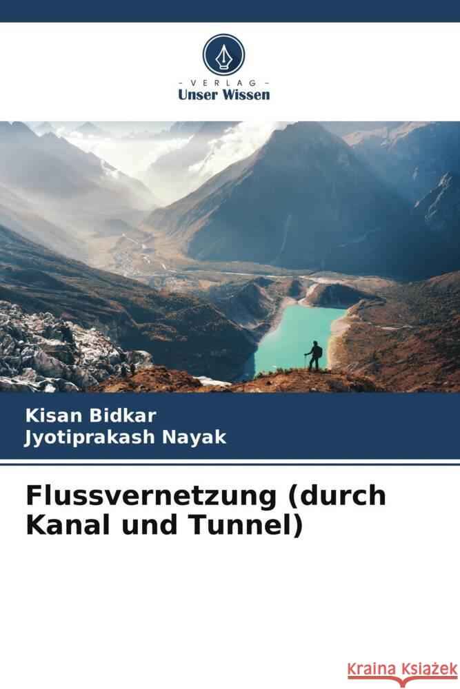 Flussvernetzung (durch Kanal und Tunnel) Bidkar, Kisan, Nayak, Jyotiprakash 9786205071137 Verlag Unser Wissen - książka