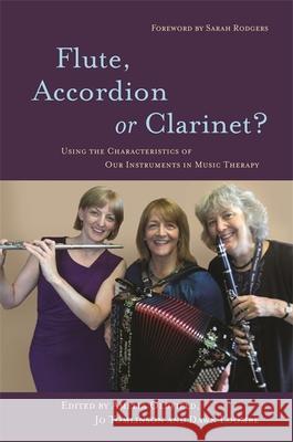 Flute, Accordion or Clarinet?: Using the Characteristics of Our Instruments in Music Therapy Loombe, Dawn 9781849053983 JESSICA KINGSLEY PUBLISHERS - książka
