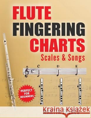 Flute Fingering Charts, Scales & Songs: A Complete Beginner's Reference for playing the Flute Martin Freres 9781969068058 Kimber Books - książka
