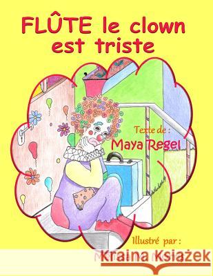 Flute le clown est triste Regel, Maya 9781492130185 Createspace - książka