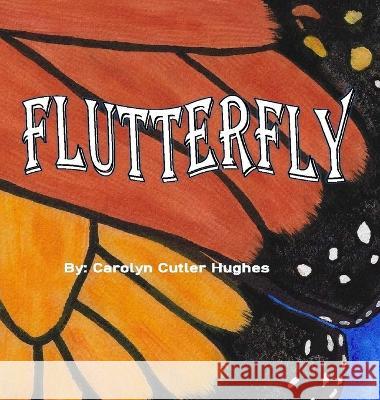Flutterfly Carolyn Cutler   9781959363057 Carolyn Cutler Hughes - książka