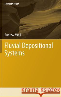Fluvial Depositional Systems Andrew Miall 9783319006659 Springer - książka