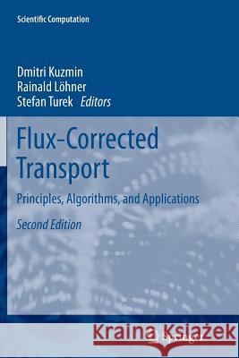 Flux-Corrected Transport: Principles, Algorithms, and Applications Dmitri Kuzmin, Rainald Löhner, Stefan Turek 9789400797291 Springer - książka