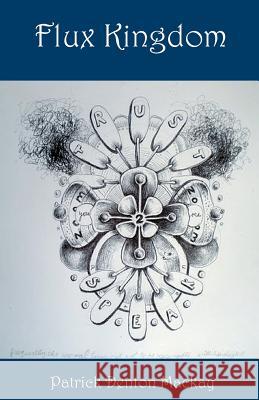 Flux Kingdom Patrick Denton MacKay 9780967815176 Patrick MacKay Publishing - książka