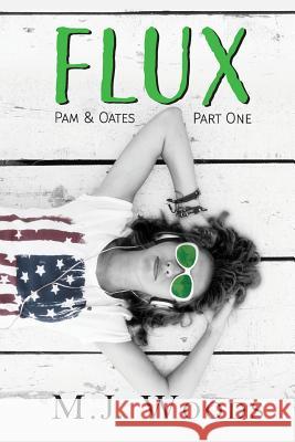 Flux: Pam & Oates, Part One Woods M 9780999474129 Perfect Balance Publishing - książka