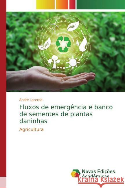 Fluxos de emergência e banco de sementes de plantas daninhas : Agricultura Lacerda, André 9786139795512 Novas Edicioes Academicas - książka