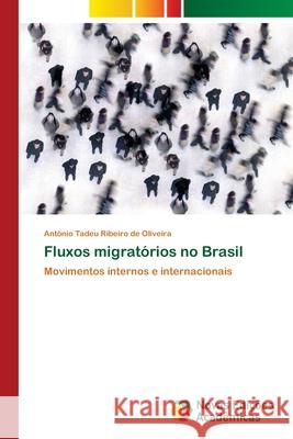 Fluxos migratórios no Brasil Ribeiro de Oliveira, Antônio Tadeu 9783330200999 Novas Edicioes Academicas - książka