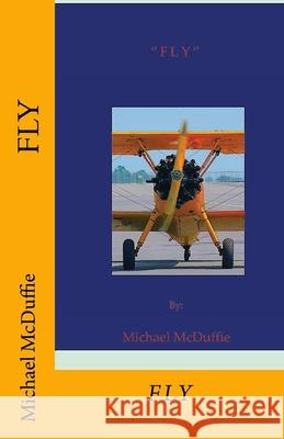 Fly Michael McDuffie 9781545361603 Createspace Independent Publishing Platform - książka