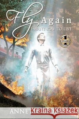 Fly Again: I Want You To Live Tidball Annette 9781947256392 Beyond Publishing - książka