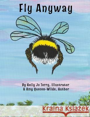 Fly Anyway Kelly Jo Terry Amy Quezon-Wilde  9781954094345 Richter Publishing LLC - książka