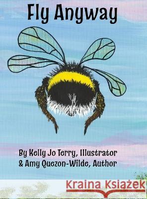 Fly Anyway Amy Quezon-Wilde Kelly Jo Terry  9781954094369 Richter Publishing LLC - książka