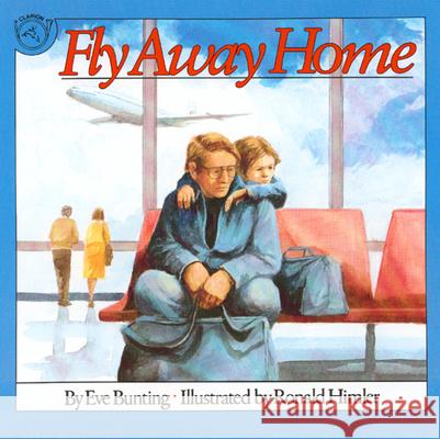 Fly Away Home Eve Bunting Ronald Himler 9780395664155 Clarion Books - książka