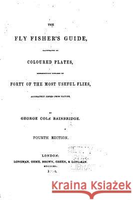 Fly Fisher's Guide George Cole Bainbridge 9781530845903 Createspace Independent Publishing Platform - książka