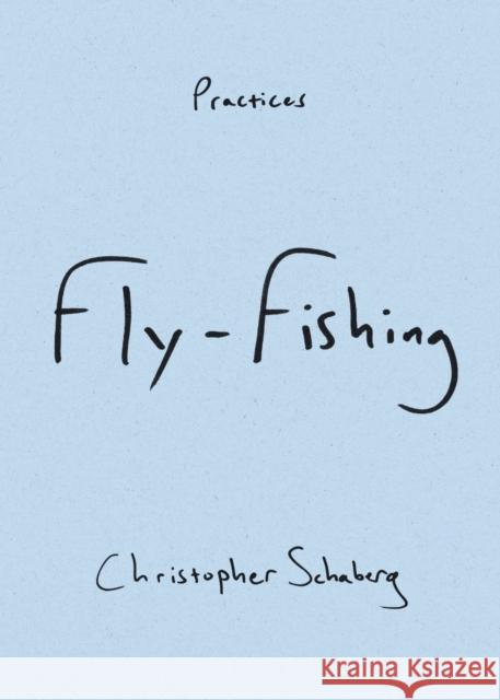 Fly-Fishing Schaberg, Christopher 9781478016724 Duke University Press - książka