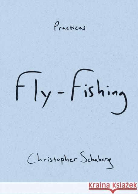 Fly-Fishing Schaberg, Christopher 9781478019367 Duke University Press - książka