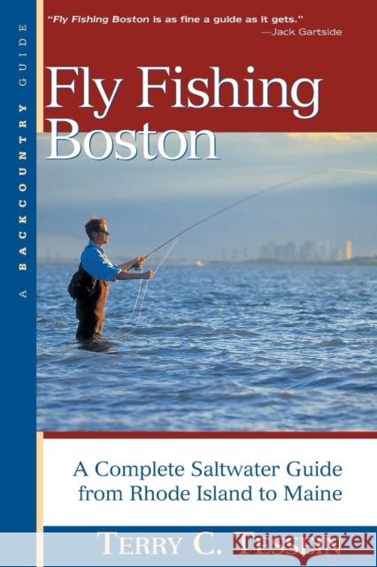 Fly-Fishing Boston: A Complete Saltwater Guide from Rhode Island to Maine Tessein, Terry C. 9780881505177 Countryman Press - książka