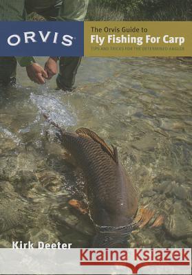 Fly Fishing for Carp: Tips and Tricks for the Determined Angler Kirk Deeter 9781939226006 Stonefly Press - książka